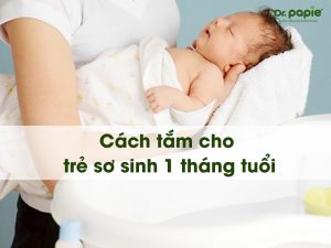 Cách tắm cho trẻ sơ sinh 1 tháng tuổi