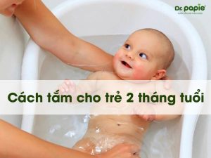 Cách tắm cho trẻ 2 tháng tuổi